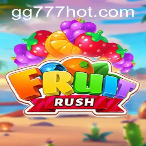 Exploring the Vibrant World of FruitRush and GG777.COM