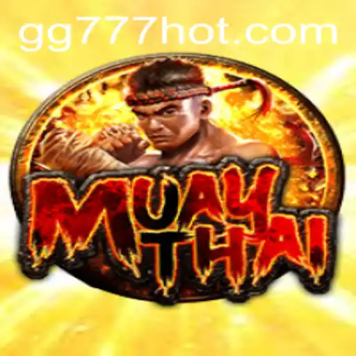 Exploring the Exciting World of MuayThai and GG777.COM